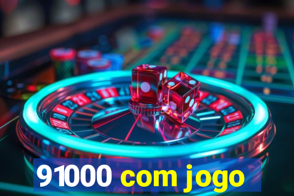 91000 com jogo